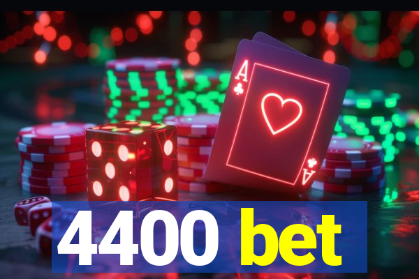 4400 bet